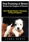 Image for Dog Training at Home Manual for Puppies &amp; Beyond
