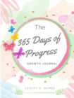 Image for &quot;The 365 Days of Progress&quot; Growth Journal