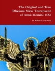 Image for The Original and True Rheims New Testament of Anno Domini 1582