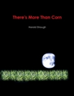 Image for There&#39;s More Than Corn
