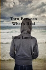 Image for Torn Between What&#39;s Real