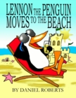 Image for Lennon the Penguin Moves to the Beach