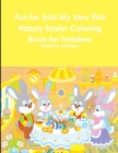 Image for Fun for Tots! My Very First Happy Easter Coloring Book for Toddlers