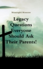 Image for Legacy Questions  Everyone  Should Ask Their Parents!