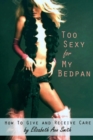 Image for Too Sexy for My Bedpan