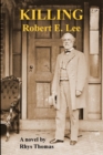 Image for KILLING Robert E. Lee