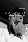 Image for It&#39;s all or nothing vol 2 where the love go