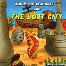 Image for Simon the Seahorse and the Lost City