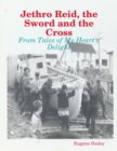 Image for Jethro Reid, the Sword and the Cross - From Tales of My Heart&#39;s Delight