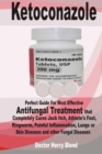 Image for KETOCONAZOLE: Perfect Guide For Most Effective  Antifungal Treatment that Completely Cures Jock Itch, Athlete&#39;s Foot, Ringworm, Painful Inflammation, Lungs or Skin Diseases and  other Fungal Diseases