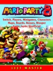 Image for Super Mario Party 8, Switch, Players, Minigames, Characters, Maps, Boards, Bosses, Blooper, Game Guide Unofficial