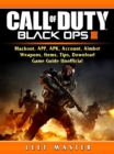 Image for Call of Duty Black Ops 4, Blackout, APP, APK, Account, Aimbot, Weapons, Items, Tips, Download, Game Guide Unofficial