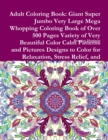 Image for Adult Coloring Book: Giant Super Jumbo Very Large Mega Whopping Coloring Book of Over 500 Pages Variety of Very Beautiful Color Calm Patterns and Pictures Designs to Color for Relaxation, Stress Relie