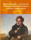Image for Nicholas Nickleby; or, The Life and Adventures of Nicholas Nickleby is a novel by Charles Dickens