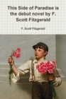 Image for This Side of Paradise is the debut novel by F. Scott Fitzgerald