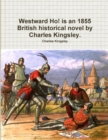 Image for Westward Ho! is an 1855 British historical novel by Charles Kingsley.