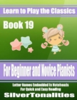 Image for Learn to Play the Classics Book 19 - For Beginner and Novice Pianists Letter Names Embedded In Noteheads for Quick and Easy Reading