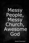 Image for Messy People, Messy Church, Awesome God