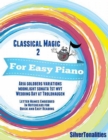 Image for Classical Magic 2 - For Easy Piano Aria Goldberg Variations Moonlight Sonata 1st Mvt Wedding Day At Troldhaugen Letter Names Embedded In Noteheads for Quick and Easy Reading