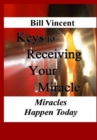 Image for Keys to Receiving Your Miracle : Miracles Happen Today