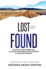 Image for Lost and Found: Journey throgh the Prodigal  Son. A story of redemption and restoration for new Christians