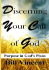 Image for Discerning Your Call of God : Purpose In God&#39;s Plan