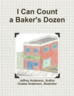 Image for I Can Count a Baker&#39;s Dozen