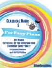 Image for Classical Magic 5 - For Easy Piano Ave Maria In the Hall of the Mountain King Sheep May Safely Graze Letter Names Embedded In Noteheads for Quick and Easy Reading
