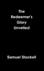 Image for The Redeemer&#39;s Glory Unveiled