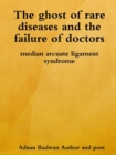 Image for The ghost of rare diseases and the failure of doctors