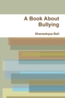 Image for A book about Bullying