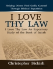 Image for I Love Thy Law: An Expository Study of the Book of Isaiah