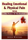 Image for Healing Emotional &amp; Physical Pain With The Power Of Meditation