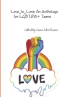 Image for Love_Is_Love : An Anthology for LGBTQIA+ Teens