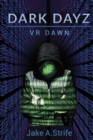 Image for Dark Dayz: VR Dawn (book 1)