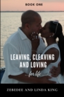 Image for Leaving, Cleaving and Loving...for life Book One