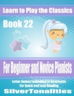 Image for Learn to Play the Classics Book 22 - For Beginner and Novice Pianists Letter Names Embedded In Noteheads for Quick and Easy Reading