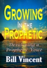 Image for Growing In the Prophetic