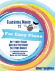 Image for Classical Magic 11 - For Easy Piano Butterfly Etude Queen of the Night Sleepers Awake Letter Names Embedded In Noteheads for Quick and Easy Reading