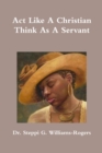 Image for Act Like A Christian Think As A Servant