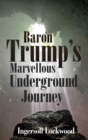 Image for Baron Trump&#39;s Marvellous Underground Journey