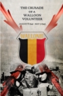 Image for The Crusade of a Walloon Volunteer : August 8, 1941 - May 5, 1945