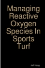 Image for Managing Reactive Oxygen Species In Sports Turf