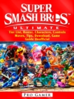 Image for Super Smash Brothers Ultimate, Tier List, Roster, Characters, Controls, Moves, Tips, Download, Game Guide Unofficial