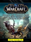 Image for World of Warcraft Battle For Azeroth, Gameplay, Tips, Characters, Builds, Leveling, Raids, Weapons, Items, Game Guide Unofficial
