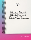 Image for Master Network Marketing and Triple Your Income