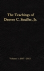 Image for The Teachings of Denver C. Snuffer, Jr. Volume 1: 2007-2013