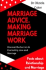 Image for Marriage Advice:  Making  Marriage Work  Discover the Secrets to Everlasting Love and Marriage: Facts about Relationship and Marriage