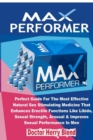 Image for MAX PERFORMER:Perfect Guide For The Most Effective Natural Sex Stimulating Medicine That Enhances Erectile Functions Like Libido, Sexual Strength, Arousal &amp; Improves Sexual Performance In Men