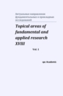 Image for Topical areas of fundamental and applied research XVIII. Vol. 1